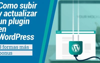 Como subir y actualizar un plugin en WordPress [3 formas diferente + Bonus]