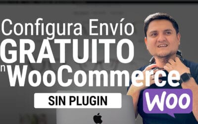 Cómo Configurar el Envío Gratuito Automático en WooCommerce sin Plugins