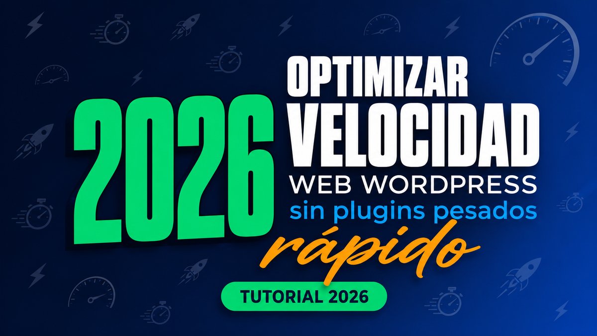Cómo Optimizar la Velocidad de tu Web WordPress en 2026