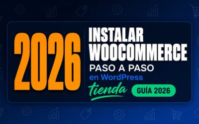 Cómo Instalar WooCommerce Paso a Paso en WordPress 2026