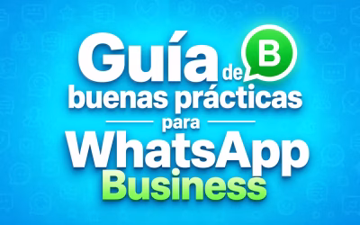 Guía de buenas prácticas para evitar el bloqueo de WhatsApp Business